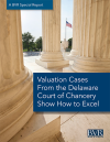Valuation Cases From the Delaware Court of Chancery Show How to Excel